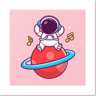 Cute Astronaut Listening Music On The Planet Posters and Art